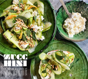 THE SUMMERTIME TABLE SERIES - Edition IlI (Shaved Zucchini Salad with Whipped Fetta and Lemon)